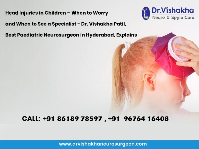 Read more about the article Head Injuries in Children – When to Worry and When to See a Specialist – Dr. Vishakha Patil, Best Paediatric Neurosurgeon in Hyderabad, Explains