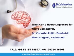 Read more about the article What Can a Neurosurgeon Do for Nerve Damage? By Dr. Vishakha Patil – Paediatric Neurosurgeon, Hyderabad