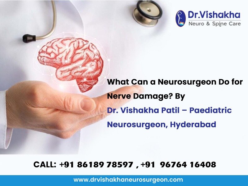 You are currently viewing What Can a Neurosurgeon Do for Nerve Damage? By Dr. Vishakha Patil – Paediatric Neurosurgeon, Hyderabad