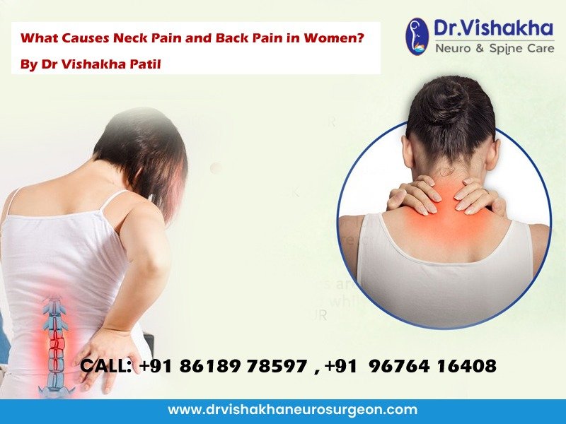 You are currently viewing What Causes Neck Pain and Back Pain in Women? By Dr Vishakha Patil