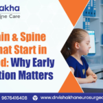 Adult Brain & Spine Issues That Start in Childhood: Why Early Intervention Matters | Dr Vishakha NeuroSurgeon
